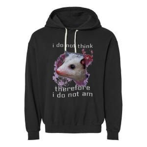 I Do Not Think Therefore I Do Not Am Possum Space Garment-Dyed Fleece Hoodie