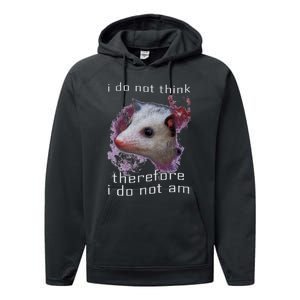 I Do Not Think Therefore I Do Not Am Possum Space Performance Fleece Hoodie