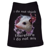 I Do Not Think Therefore I Do Not Am Possum Space Doggie Tank