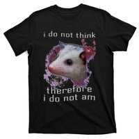 I Do Not Think Therefore I Do Not Am Possum Space T-Shirt