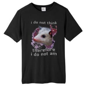 I Do Not Think Therefore I Do Not Am Possum Space Tall Fusion ChromaSoft Performance T-Shirt