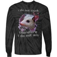 I Do Not Think Therefore I Do Not Am Possum Space Tie-Dye Long Sleeve Shirt