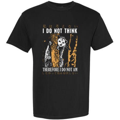 I Do Not Think Therefore I Do Not Am Japanese Possum Garment-Dyed Heavyweight T-Shirt