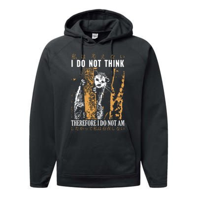 I Do Not Think Therefore I Do Not Am Japanese Possum Performance Fleece Hoodie