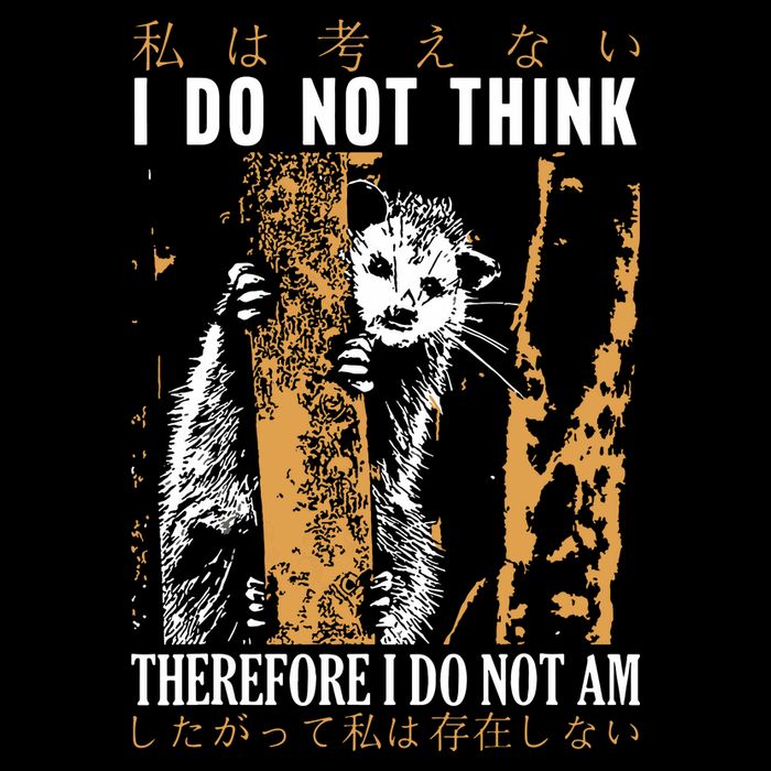 I Do Not Think Therefore I Do Not Am Japanese Possum Flat Bill Trucker Hat