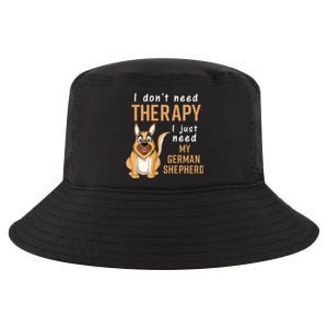 I Dont Need Therapy I Just Need My German Shepherd Cool Comfort Performance Bucket Hat