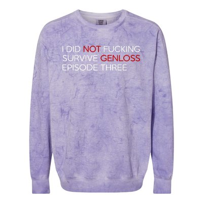 I Did Not Fucking Survive Genloss Episode Three Colorblast Crewneck Sweatshirt