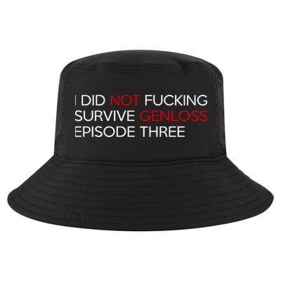 I Did Not Fucking Survive Genloss Episode Three Cool Comfort Performance Bucket Hat