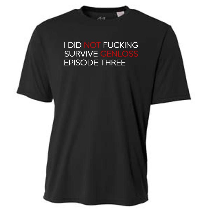 I Did Not Fucking Survive Genloss Episode Three Cooling Performance Crew T-Shirt