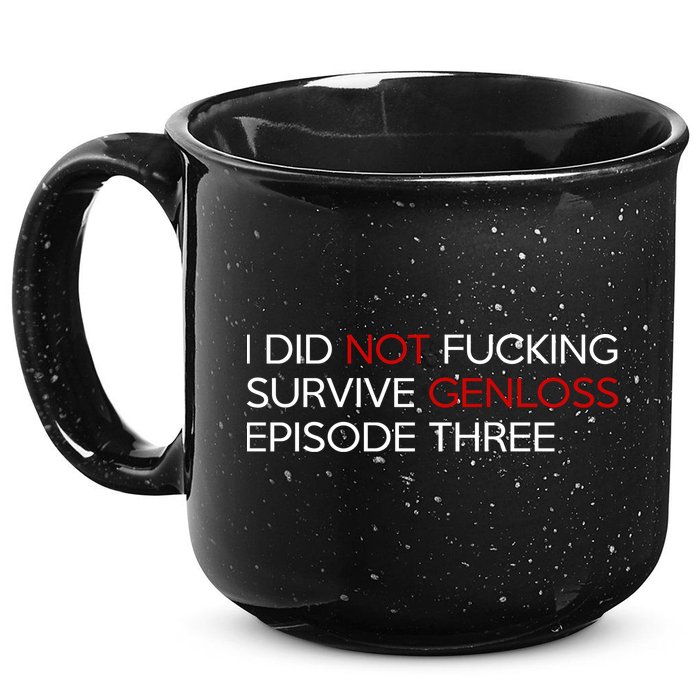 I Did Not Fucking Survive Genloss Episode Three 15oz Campfire Ceramic Mug