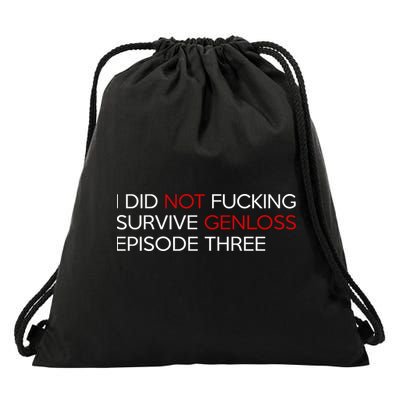 I Did Not Fucking Survive Genloss Episode Three Drawstring Bag