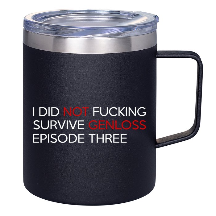 I Did Not Fucking Survive Genloss Episode Three 12oz Stainless Steel Coffee Mug