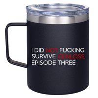 I Did Not Fucking Survive Genloss Episode Three 12oz Stainless Steel Coffee Mug