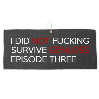 I Did Not Fucking Survive Genloss Episode Three Large Microfiber Waffle Golf Towel