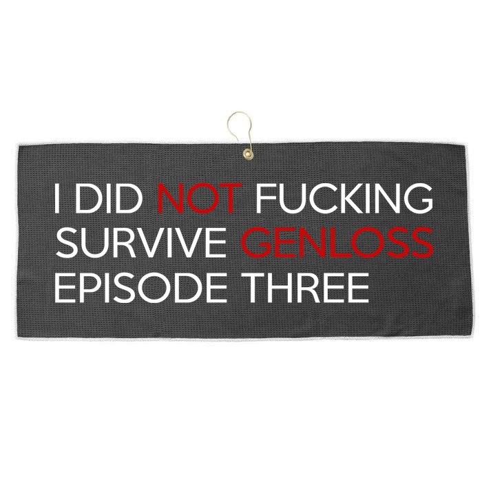 I Did Not Fucking Survive Genloss Episode Three Large Microfiber Waffle Golf Towel