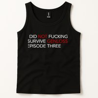 I Did Not Fucking Survive Genloss Episode Three Tank Top