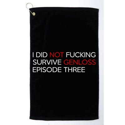 I Did Not Fucking Survive Genloss Episode Three Golf Towel