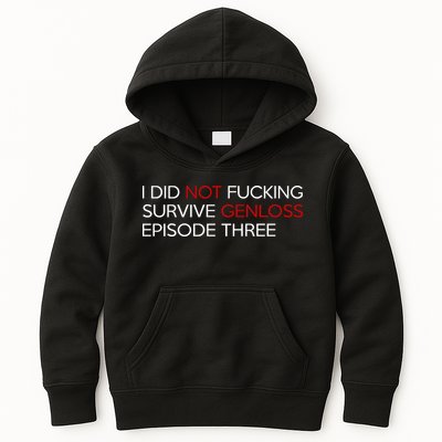 I Did Not Fucking Survive Genloss Episode Three Kids Hoodie
