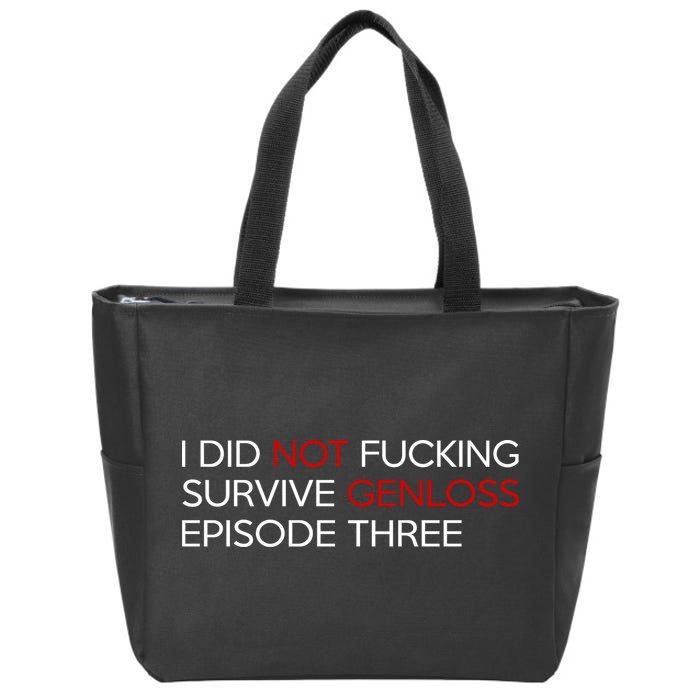 I Did Not Fucking Survive Genloss Episode Three Zip Tote Bag