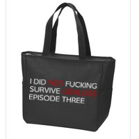 I Did Not Fucking Survive Genloss Episode Three Zip Tote Bag