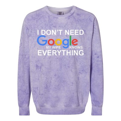 I Don't Need Google My Wife Knows Everything Colorblast Crewneck Sweatshirt