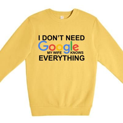 I Don't Need Google My Wife Knows Everything Premium Crewneck Sweatshirt