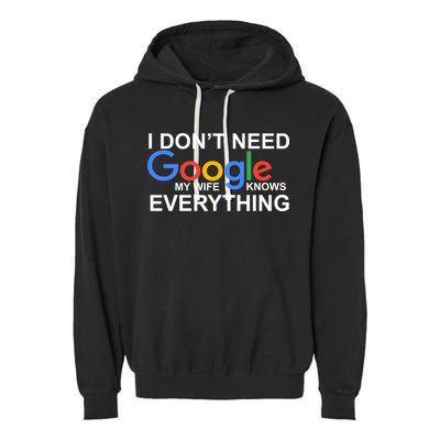 I Don't Need Google My Wife Knows Everything Garment-Dyed Fleece Hoodie