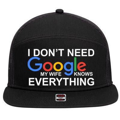 I Don't Need Google My Wife Knows Everything 7 Panel Mesh Trucker Snapback Hat