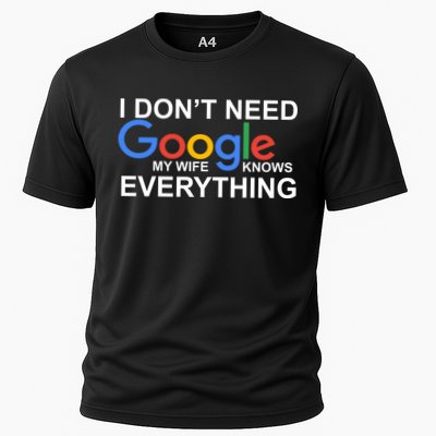 I Don't Need Google My Wife Knows Everything Performance Shirt