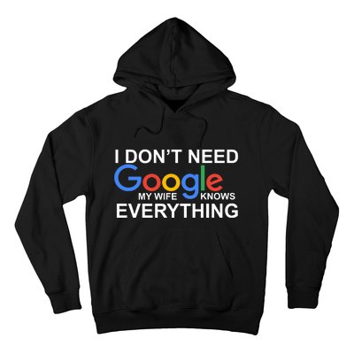 I Don't Need Google My Wife Knows Everything Hoodie