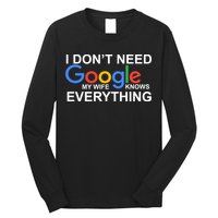 I Don't Need Google My Wife Knows Everything Long Sleeve Shirt