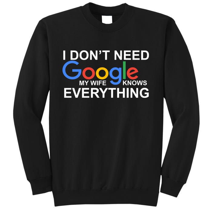 I Don't Need Google My Wife Knows Everything Sweatshirt