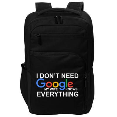 I Don't Need Google My Wife Knows Everything Impact Tech Backpack