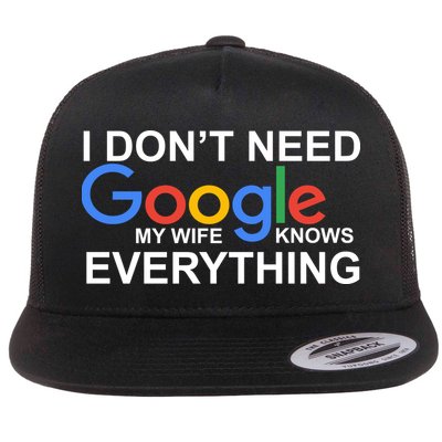 I Don't Need Google My Wife Knows Everything Flatbill Hat
