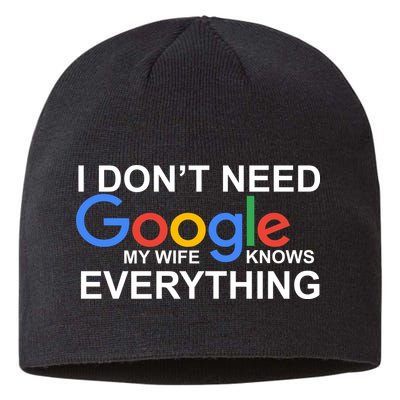 I Don't Need Google My Wife Knows Everything Sustainable Beanie