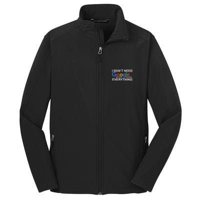 I Don't Need Google My Wife Knows Everything Core Soft Shell Jacket