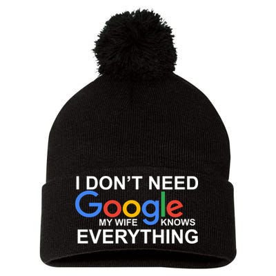I Don't Need Google My Wife Knows Everything Pom Pom 12in Knit Beanie