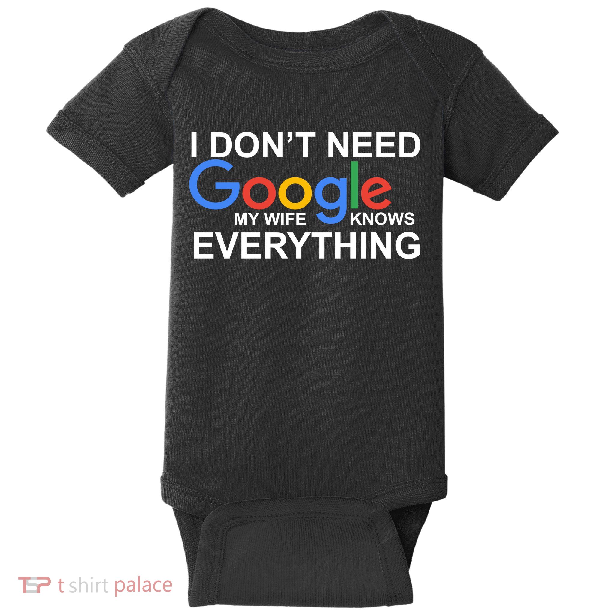I Don't Need Google My Wife Knows Everything Baby Bodysuit