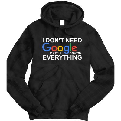 I Don't Need Google My Wife Knows Everything Tie Dye Hoodie