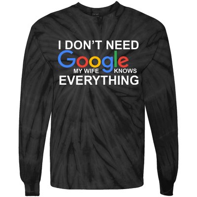 I Don't Need Google My Wife Knows Everything Tie-Dye Long Sleeve Shirt