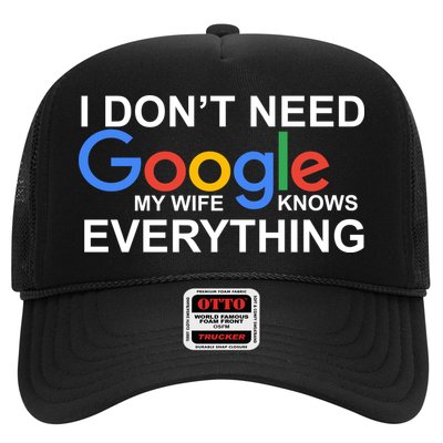 I Don't Need Google My Wife Knows Everything Trucker Hat