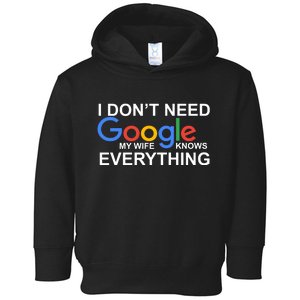 I Don't Need Google My Wife Knows Everything Toddler Hoodie