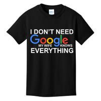 I Don't Need Google My Wife Knows Everything Kids T-Shirt