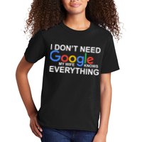 I Don't Need Google My Wife Knows Everything Kids T-Shirt