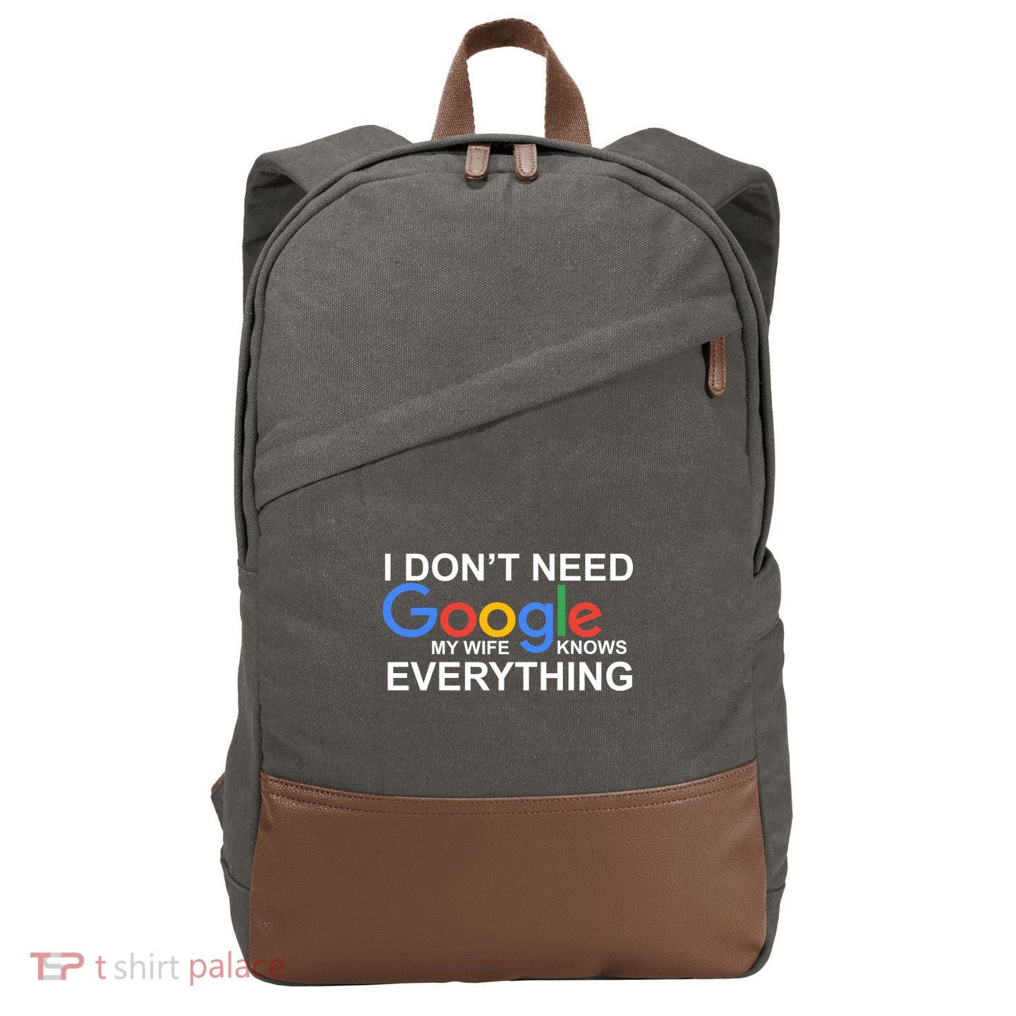 I Don't Need Google My Wife Knows Everything Cotton Canvas Backpack