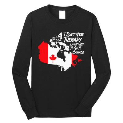 I DonT Need Therapy I Just Need To Go To Canada Pride Flag Long Sleeve Shirt