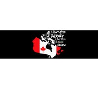 I DonT Need Therapy I Just Need To Go To Canada Pride Flag Bumper Sticker