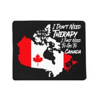 I DonT Need Therapy I Just Need To Go To Canada Pride Flag Mousepad