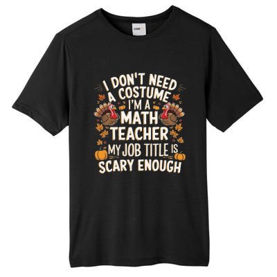 I DonT Need A Costume IM A Math Teacher Retro Fall Turkey Tall Fusion ChromaSoft Performance T-Shirt