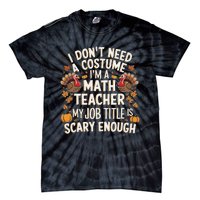 I DonT Need A Costume IM A Math Teacher Retro Fall Turkey Tie-Dye T-Shirt